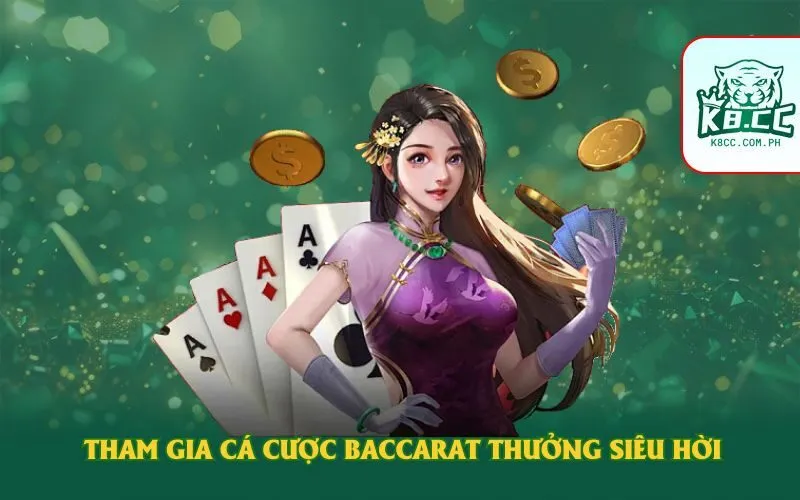 Tham gia cá cược Baccarat thưởng siêu hời