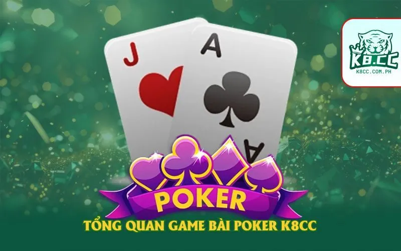 Tổng quan game bài poker K8CC